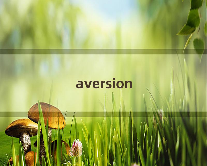 aversion