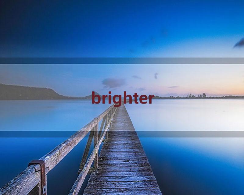 brighter