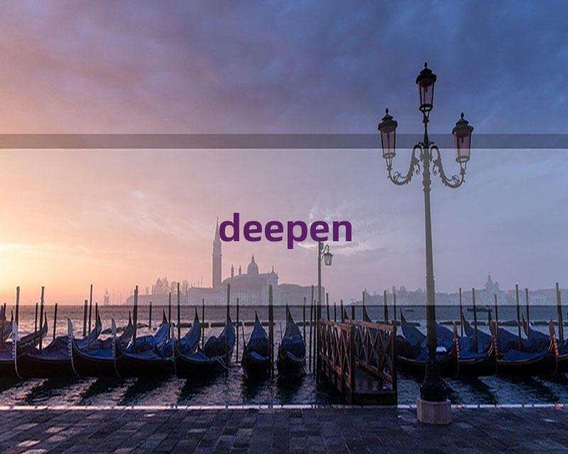 deepen